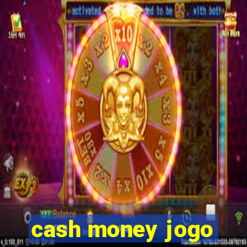 cash money jogo